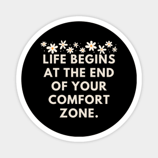 Life Begins at the End of Your Comfort Zone Magnet